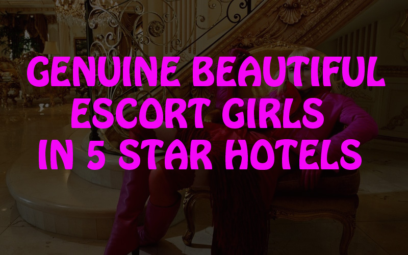 escorts in 5 star hotels